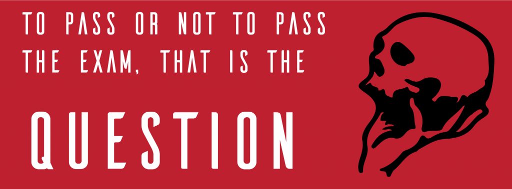 To pass or not to pass the exam that is the question