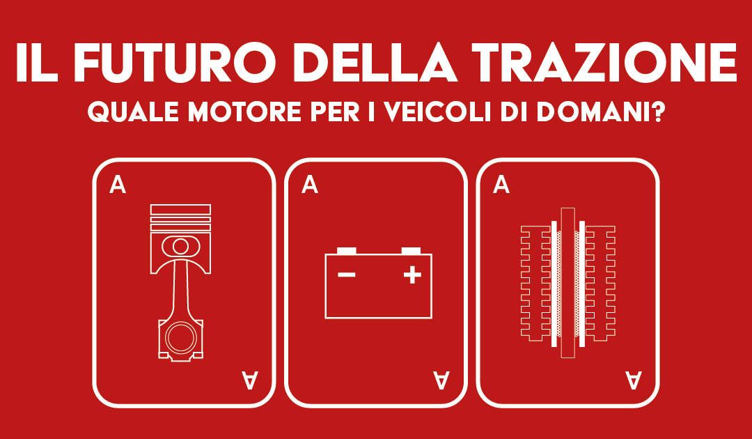 IL FUTURO DELLA TRAZIONE: quale motore per i veicoli di domani?